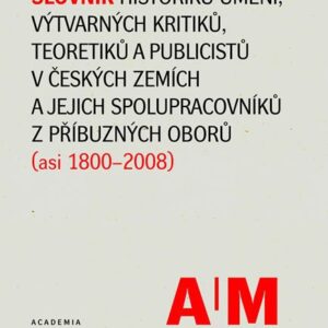Slovník historiků umění, výtvarných kritiků, teoretiků a publicistů v českých zemích a jejich spolupracovníků z příbuzných oborů (asi 1800–2008)