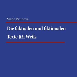 Die faktualen und fiktionalen Texte Jiří Weils